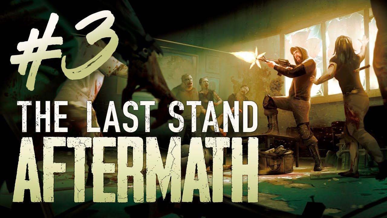 The Last Stand: Aftermath┃Прохождение┃СТРИМ #3 смотреть онлайн