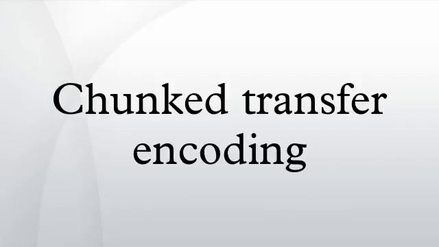 Chunked transfer encoding смотреть онлайн