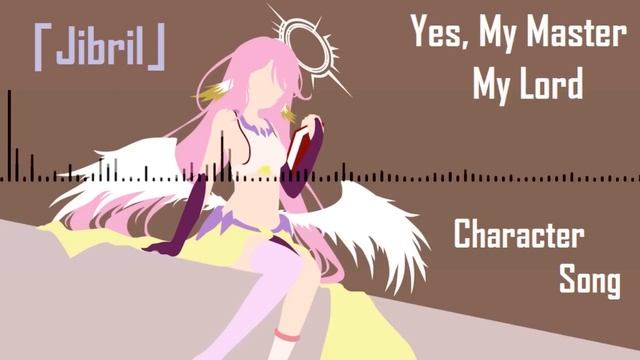 No Game No Life | Soundtrack「Yes, My Master My Lord」| Jibril Character Song смотреть онлайн