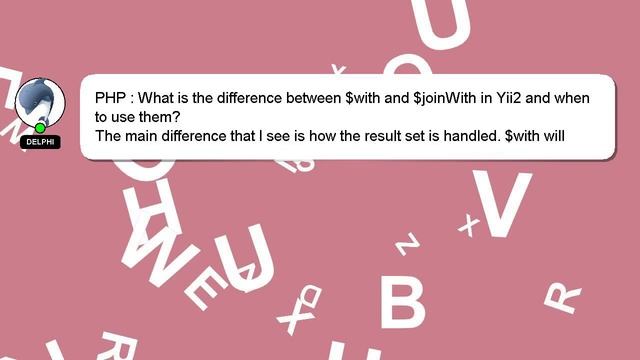 PHP : What is the difference between $with and $joinWith in Yii2 and when to use them? смотреть онлайн