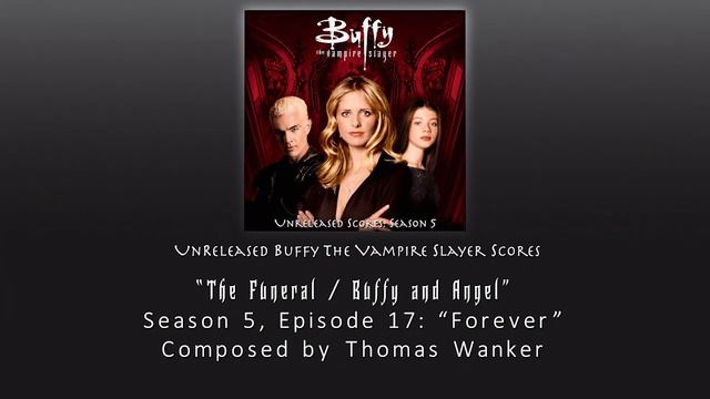 Unreleased Buffy Scores: "The Funeral / Buffy and Angel" (Season 5, Episode 17) смотреть онлайн