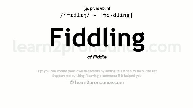 Pronunciation Of Fiddling | Definition Of Fiddling