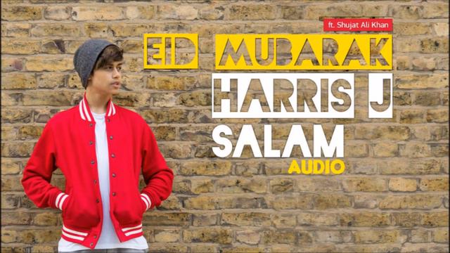 Harris J - Eid Mubarak feat. Shujat Ali Khan | Audio смотреть онлайн