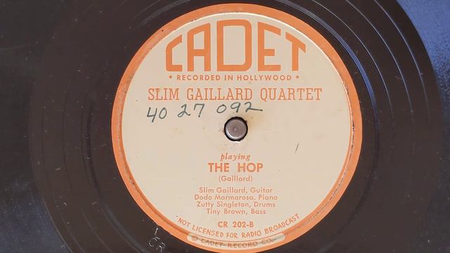 The Hop - Slim Gaillard Quartet (w/Dodo Marmarosa, piano & Zutty Singleton, drums) - Cadet CR 202-B смотреть онлайн
