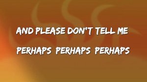 perhaps perhaps perhaps Doris Day (lyrics)