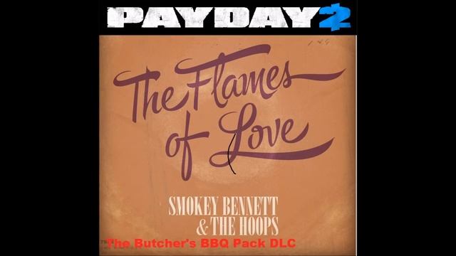 Payday 2 - The Flames of Love (BBQ Weapon DLC Track) смотреть онлайн