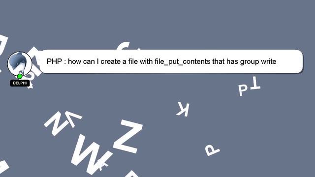 PHP : how can I create a file with file_put_contents that has group write permissions? смотреть онлайн