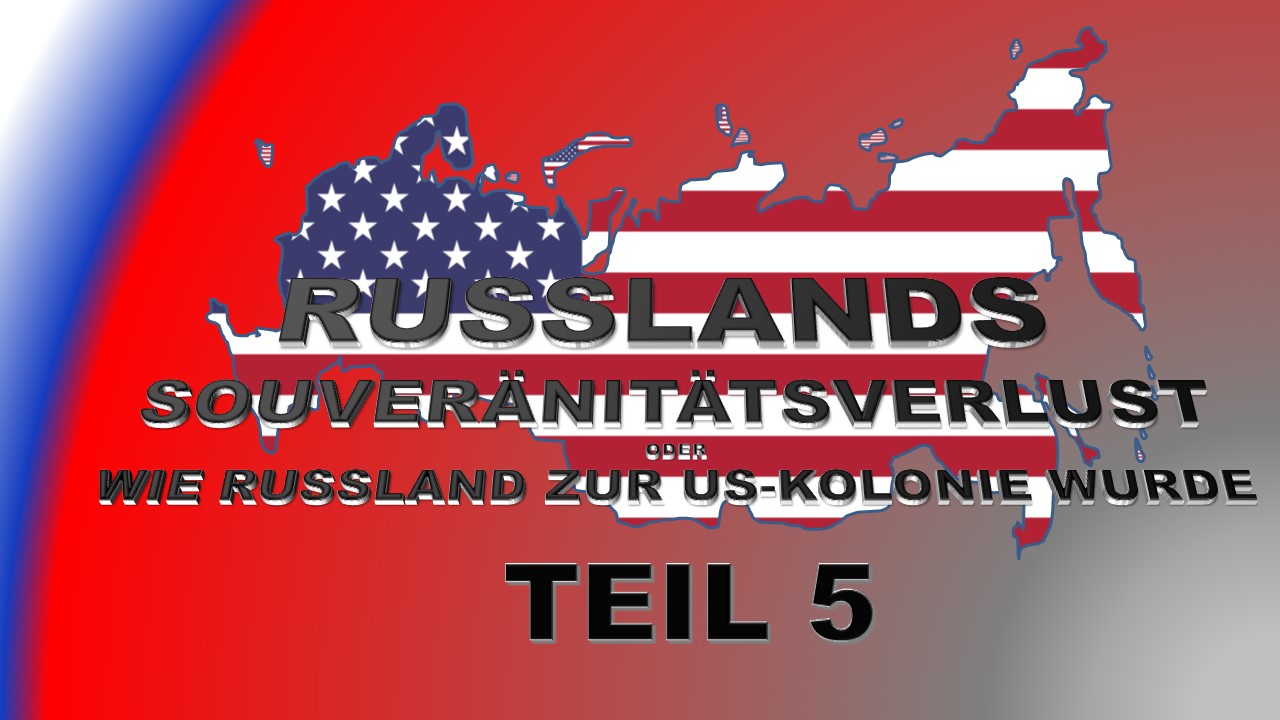 Russlands Souveränitätsverlust oder Wie Russland zur US-Kolonie wurde. Teil 5 смотреть онлайн