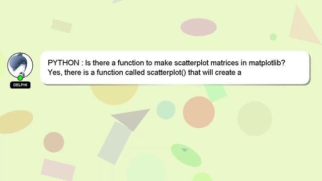 PYTHON : Is there a function to make scatterplot matrices in matplotlib? смотреть онлайн