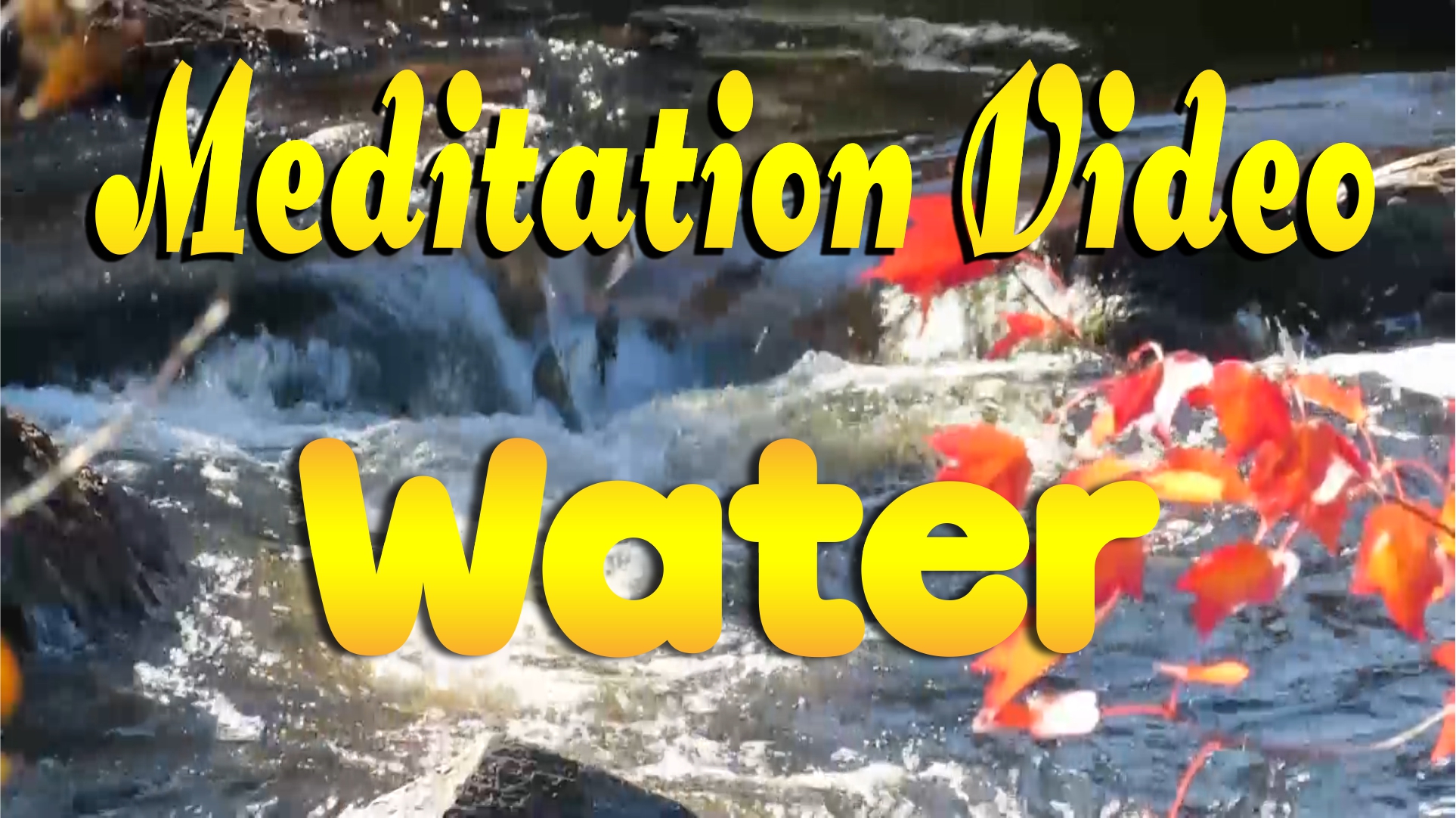 ? Meditation Video. Water