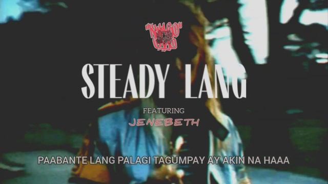 Kwago Gang - STEADY LANG x Jenebeth (Lyric Video) смотреть онлайн