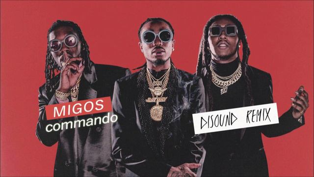 Migos - Commando (DiSound remix) смотреть онлайн