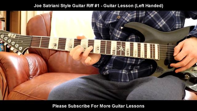 JOE SATRIANI Style *LEFT HANDED* Guitar Riff Lesson! RIFF #1! смотреть онлайн