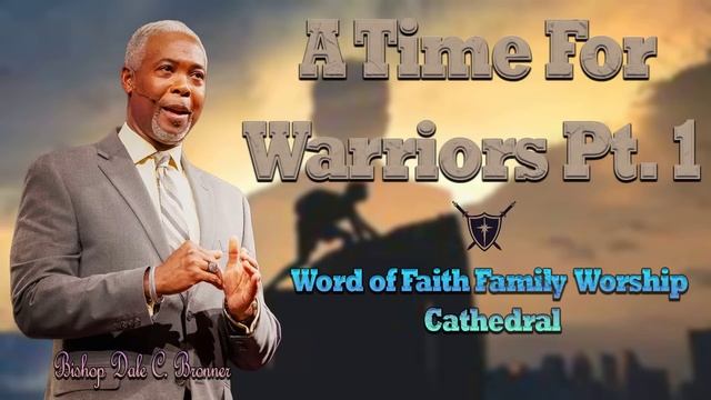 Bishop Dale C. Bronner ? A Time For Warriors Pt. 1 - Word of Faith Family Worship Cathedral смотреть онлайн