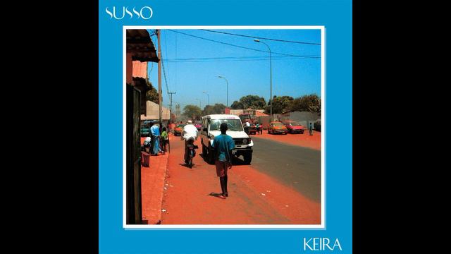 Susso - Keira (MANDINKA ELECTRONICA)