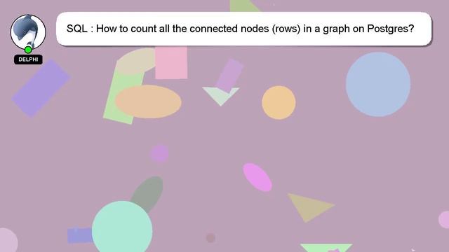 SQL : How to count all the connected nodes (rows) in a graph on Postgres? смотреть онлайн