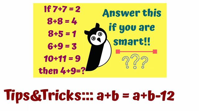 7+7=2 8+8=4 8+5=1 6+9=3 10+11=9 then 4+9=? ! Answer this if you are smart!! Maths Puzzle!! смотреть онлайн