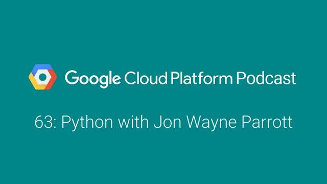 Python with Jon Wayne Parrott: GCPPodcast 63 смотреть онлайн
