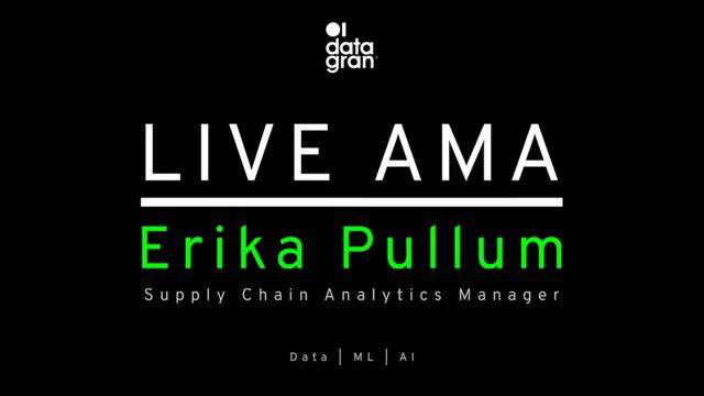 Datagran Live AMA with Erika Pullum- Supply Chain Analytics Manager смотреть онлайн