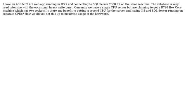 Are there any benefits to having IIS and SQL Server running on separate processors on the same... смотреть онлайн