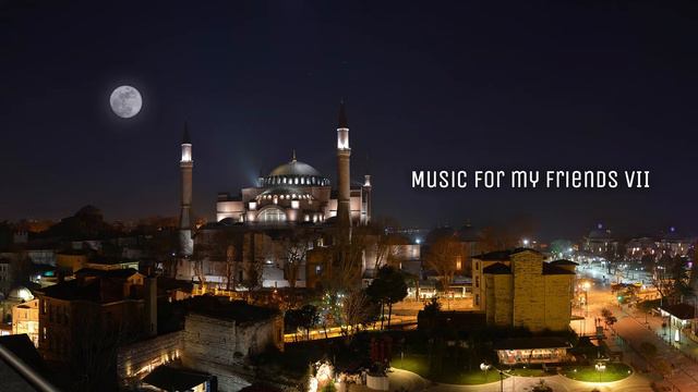 Music For My Friends VII - Cafe De Anatolia | Anatolian Sessions | Mercan Dede