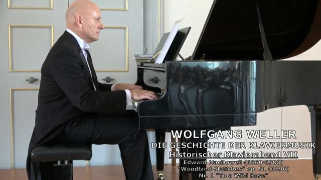 MacDowell, Woodland Sketches op. 51 Nr. 1 "To a Wild Rose", Wolfgang Weller 2018. смотреть онлайн