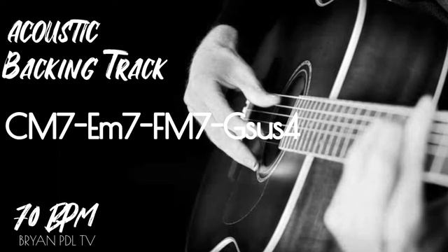 ACOUSTIC GUITAR BACKING TRACK CM7-Em7-FM7-Gsus4 70bpm