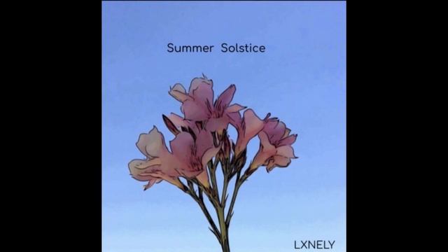 Late Night Drive - Lxnely (Summer Solstice EP) смотреть онлайн