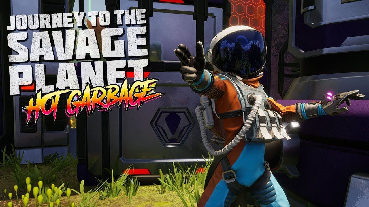 JOURNEY TO THE SAVAGE PLANET: HOT GARBAGE