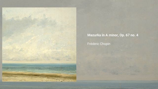 Mazurka in A minor, Op. 67 no. 4, Frédéric Chopin смотреть онлайн