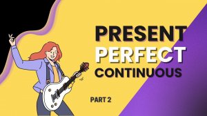 МЕЖДУ ПРОШЛЫМ И НАСТОЯЩИМ  I Present Perfect Continuous vs Present Perfect Simple