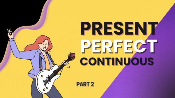 МЕЖДУ ПРОШЛЫМ И НАСТОЯЩИМ  I Present Perfect Continuous vs Present Perfect Simple