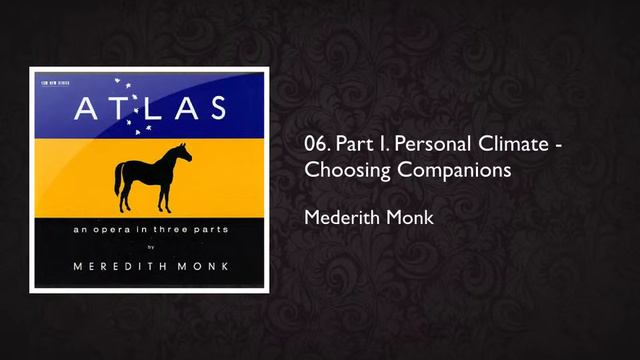 06 Part I Personal Climate - Choosing Companions - Meredith Monk смотреть онлайн