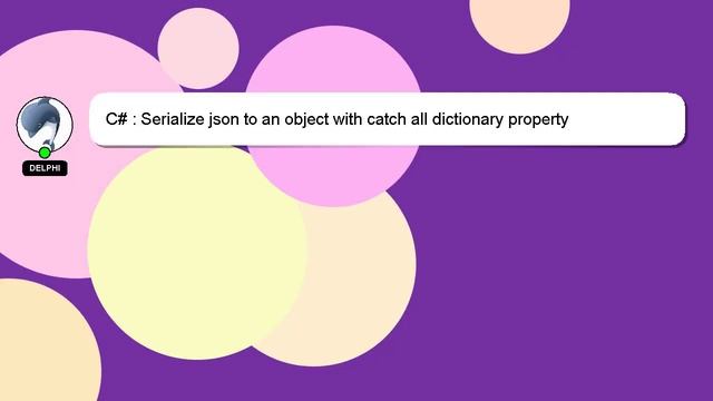 C# : Serialize json to an object with catch all dictionary property смотреть онлайн