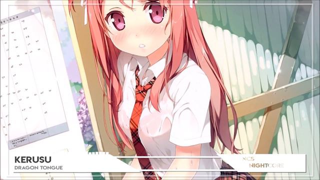 Nightcore ➫ Kerusu - Dragon Tongue смотреть онлайн