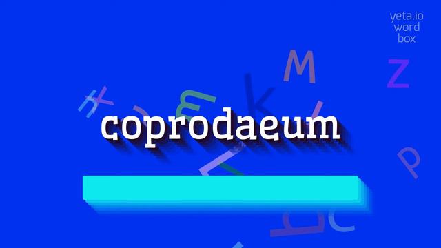 COPRODAEUM - HOW TO PRONOUNCE COPRODAEUM? #coprodaeum смотреть онлайн