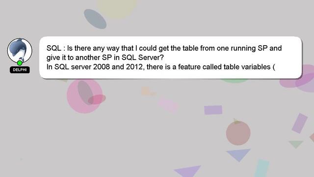 SQL : Is there any way that I could get the table from one running SP and give it to another SP in смотреть онлайн