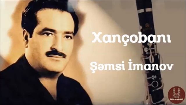 Şəmsi İmanov. Xançobanı