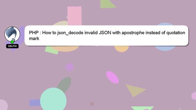 PHP : How to json_decode invalid JSON with apostrophe instead of quotation mark смотреть онлайн