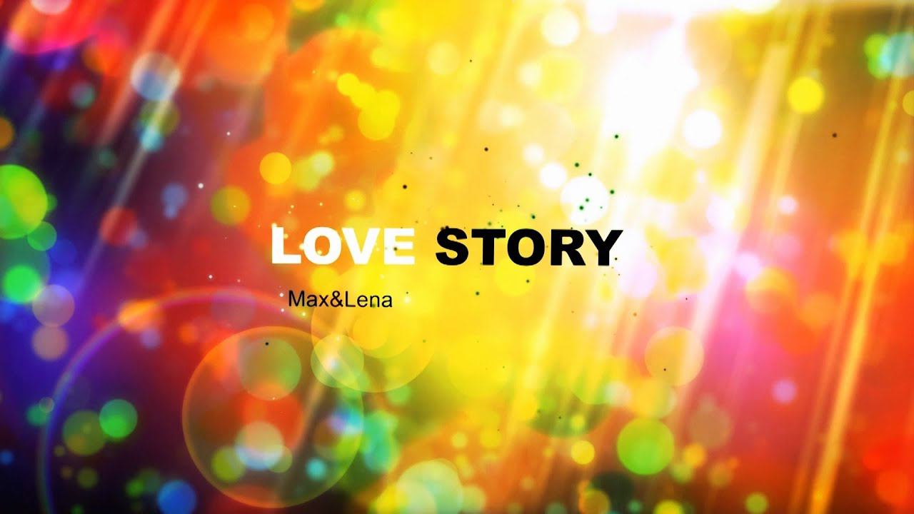 Lovestory Max&Lena (История любви) смотреть онлайн