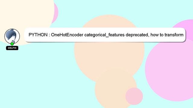 PYTHON : OneHotEncoder categorical_features deprecated, how to transform specific column смотреть онлайн