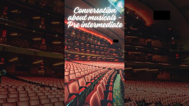Conversation about musicals Pre intermediate смотреть онлайн