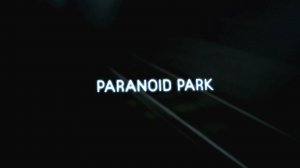 Paranoid Park (2007) Trailer