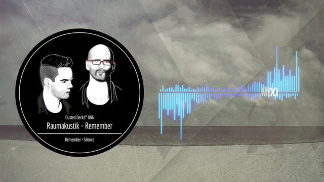 Raumakustik "Remember" (Original Mix) // dusted006 смотреть онлайн