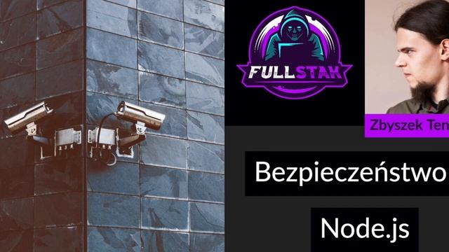 Bezpieczeństwo w Node.js (Zbyszek Tenerowicz) - FullStak #11 смотреть онлайн