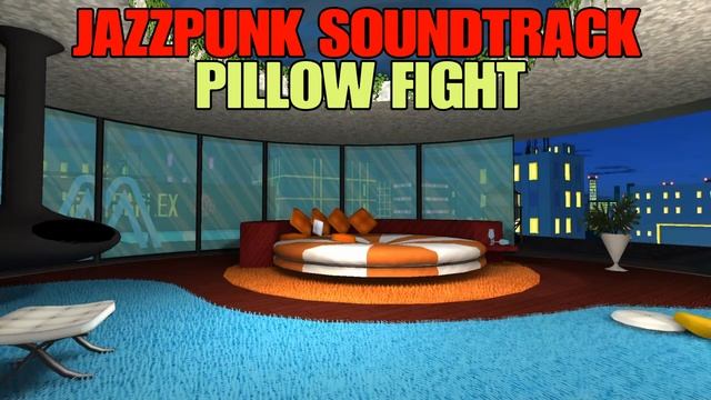 JAZZPUNK OST - PILLOW FIGHT смотреть онлайн