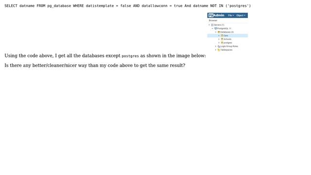 Is there any better way to list all the databases in Postgres except database named postgres? смотреть онлайн