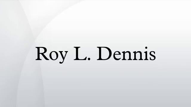 Roy L. Dennis
