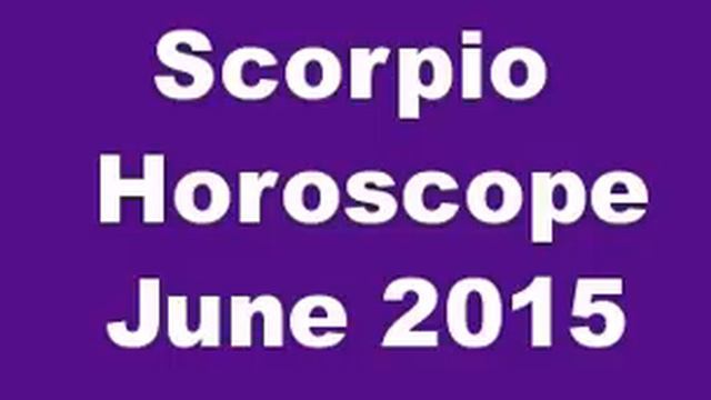 Scorpio Horoscope June 2015