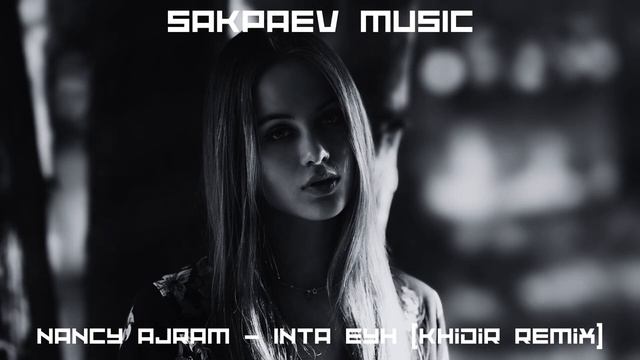 Nancy Ajram - Inta Eyh (Khidir Remix) #SAKPAEVMUSIC